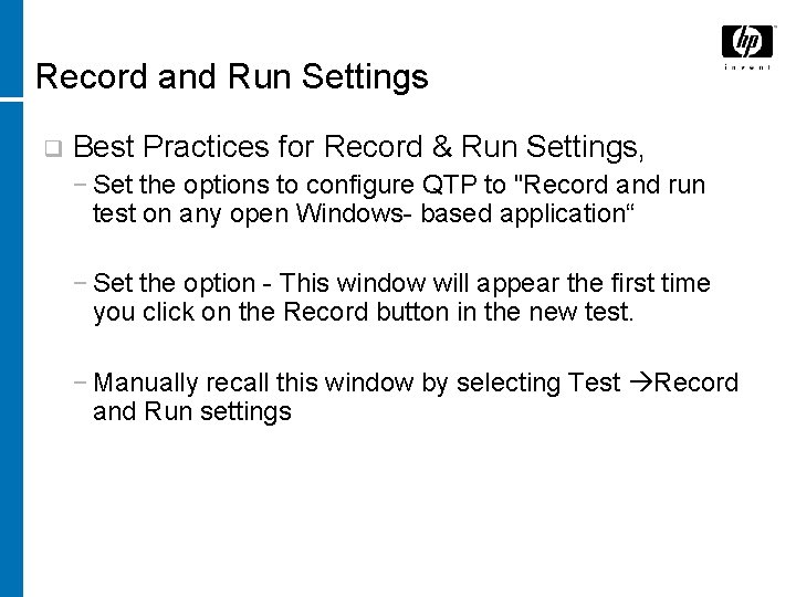 Record and Run Settings q Best Practices for Record & Run Settings, − Set