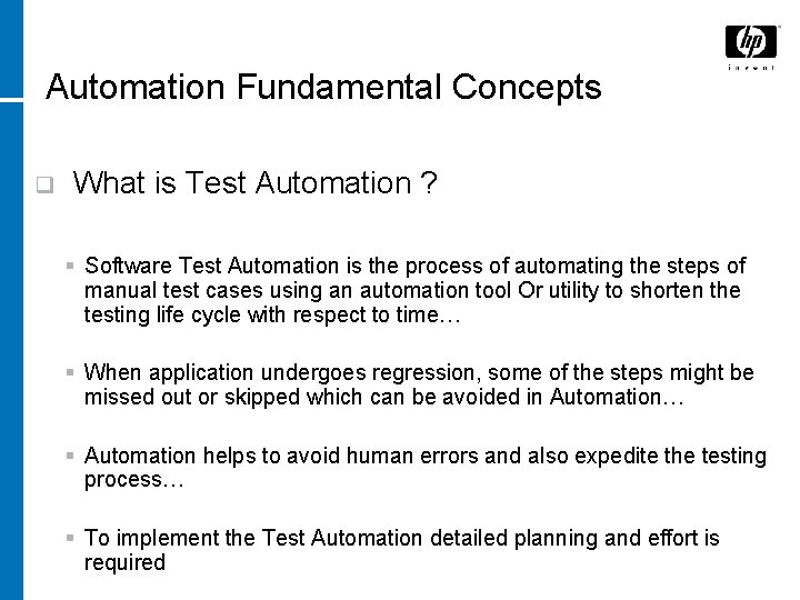 Automation Fundamental Concepts q What is Test Automation ? § Software Test Automation is