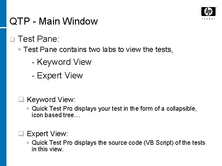 QTP - Main Window q Test Pane: § Test Pane contains two labs to