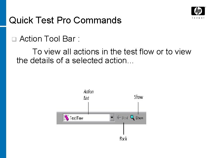 Quick Test Pro Commands q Action Tool Bar : To view all actions in