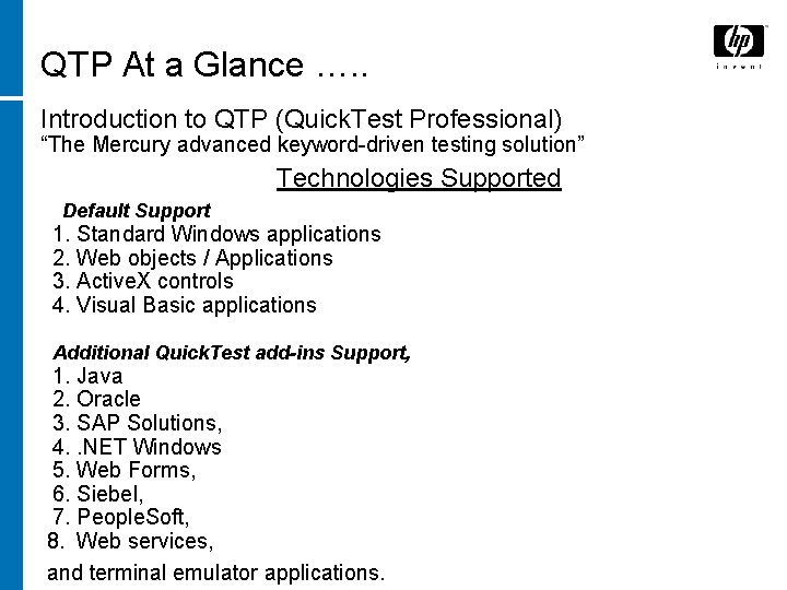 QTP At a Glance …. . Introduction to QTP (Quick. Test Professional) “The Mercury