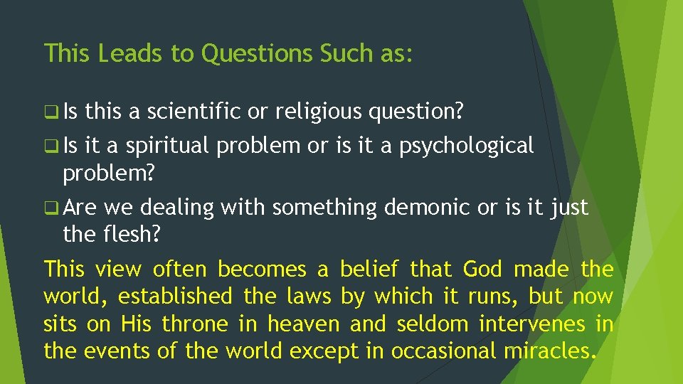This Leads to Questions Such as: q Is this a scientific or religious question?