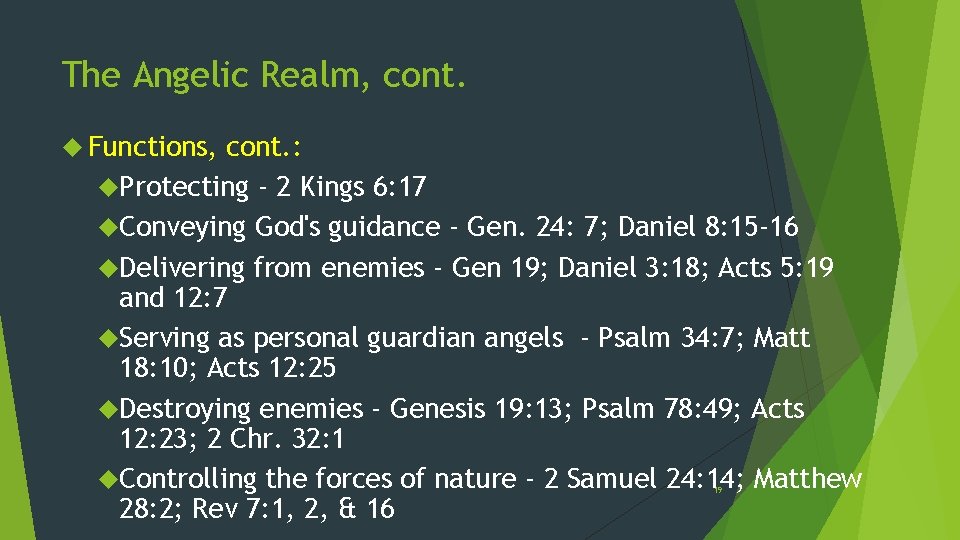 The Angelic Realm, cont. Functions, cont. : Protecting - 2 Kings 6: 17 Conveying