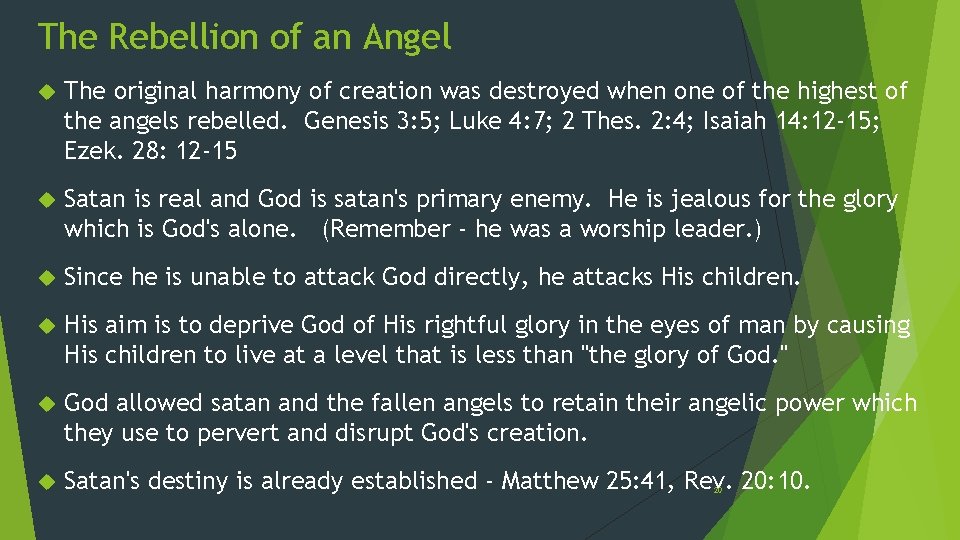 The Rebellion of an Angel The original harmony of creation was destroyed when one