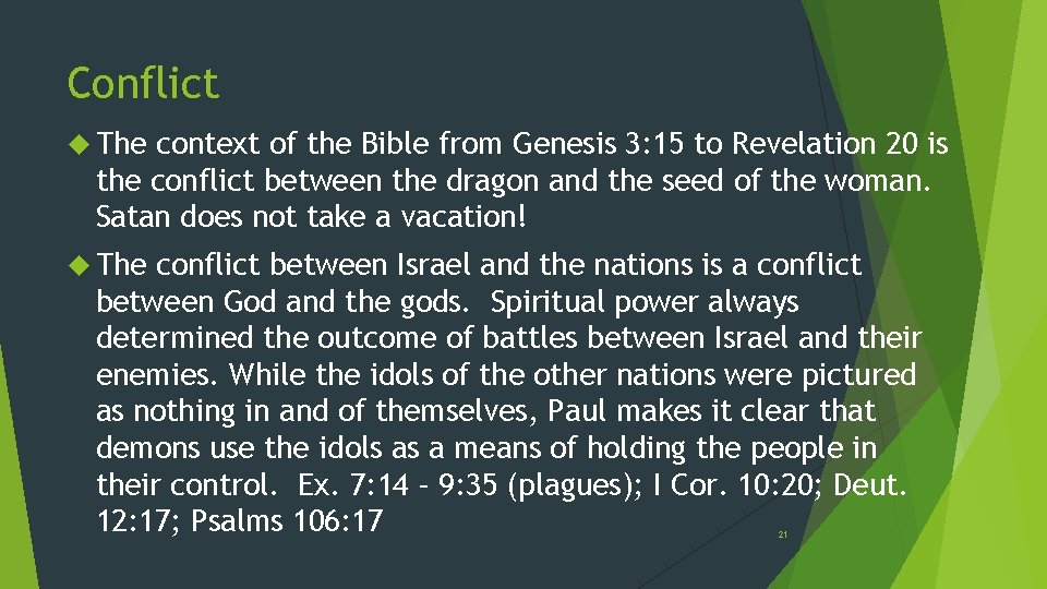 Conflict The context of the Bible from Genesis 3: 15 to Revelation 20 is