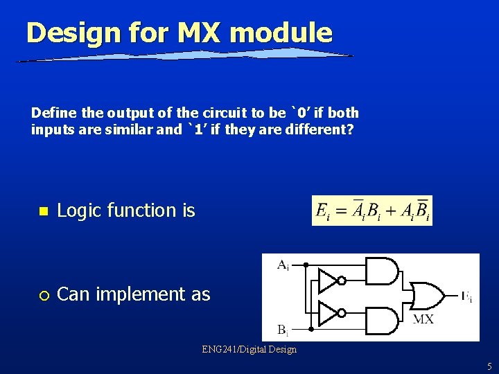 Design for MX module Define the output of the circuit to be `0’ if