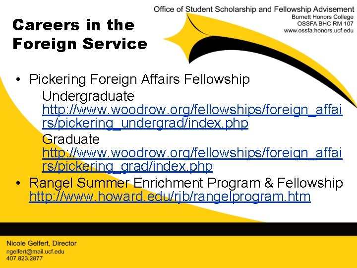 Careers in the Foreign Service • Pickering Foreign Affairs Fellowship Undergraduate http: //www. woodrow.