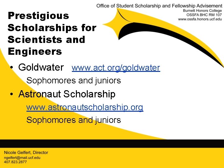 Prestigious Scholarships for Scientists and Engineers • Goldwater www. act. org/goldwater Sophomores and juniors