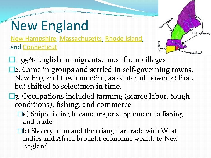 New England New Hampshire, Massachusetts, Rhode Island, and Connecticut � 1. 95% English immigrants,