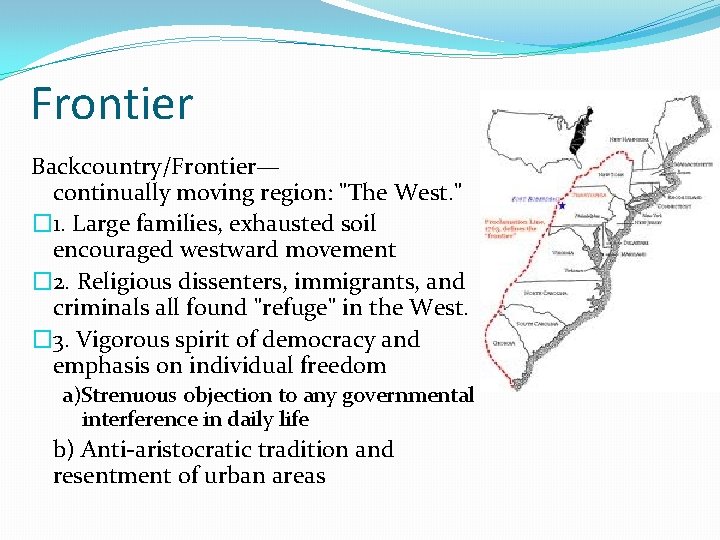Frontier Backcountry/Frontier— continually moving region: "The West. " � 1. Large families, exhausted soil