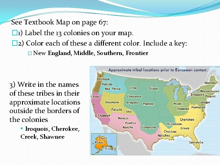 See Textbook Map on page 67: � 1) Label the 13 colonies on your