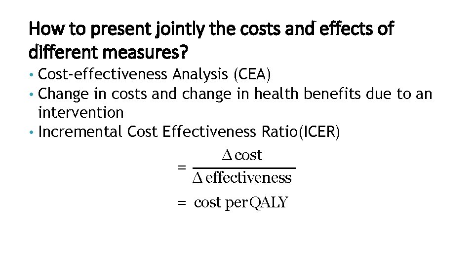 5 How to present jointly the costs and effects of different measures? • Cost-effectiveness
