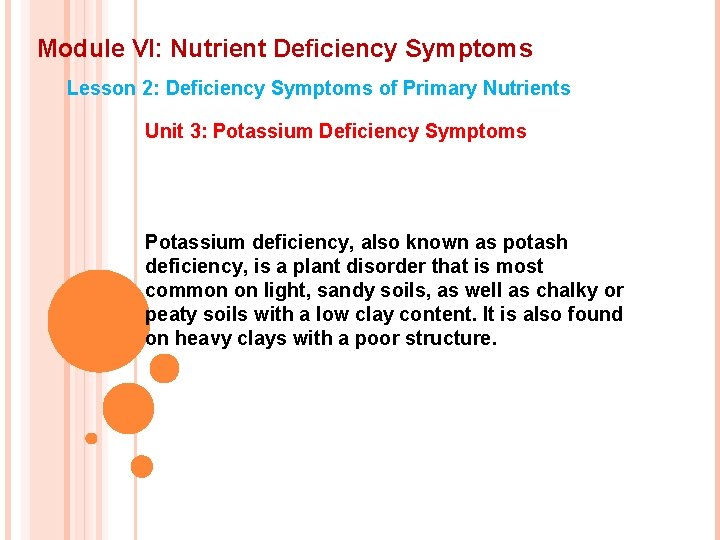 Module VI: Nutrient Deficiency Symptoms Lesson 2: Deficiency Symptoms of Primary Nutrients Unit 3: