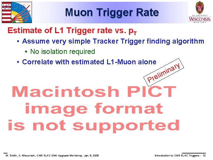 Muon Trigger Rate Estimate of L 1 Trigger rate vs. p. T • Assume