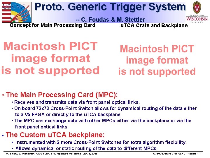 Proto. Generic Trigger System -- C. Foudas & M. Stettler Concept for Main Processing