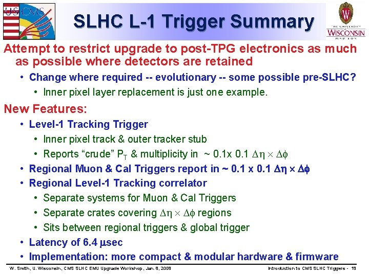 SLHC L-1 Trigger Summary Attempt to restrict upgrade to post-TPG electronics as much as