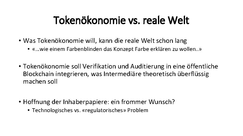 Tokenökonomie vs. reale Welt • Was Tokenökonomie will, kann die reale Welt schon lang