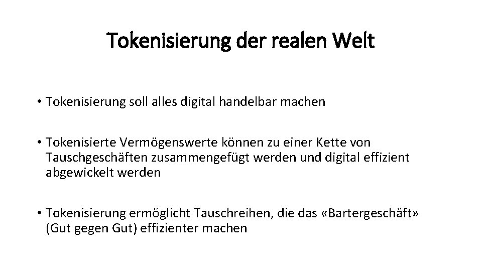 Tokenisierung der realen Welt • Tokenisierung soll alles digital handelbar machen • Tokenisierte Vermögenswerte