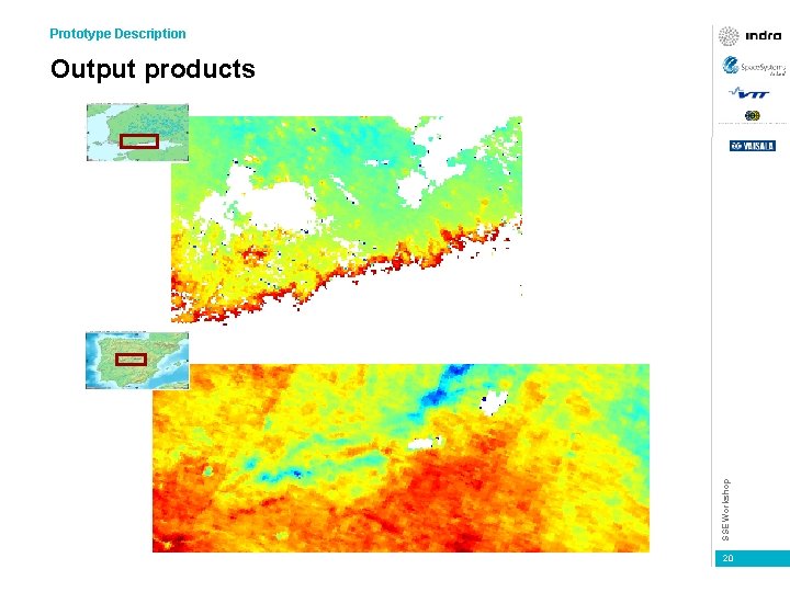 Prototype Description SSE Workshop Output products 20 