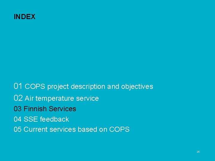 INDEX 03 Finnish Services 04 SSE feedback 05 Current services based on COPS SSE