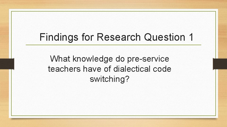 Findings for Research Question 1 What knowledge do pre-service teachers have of dialectical code