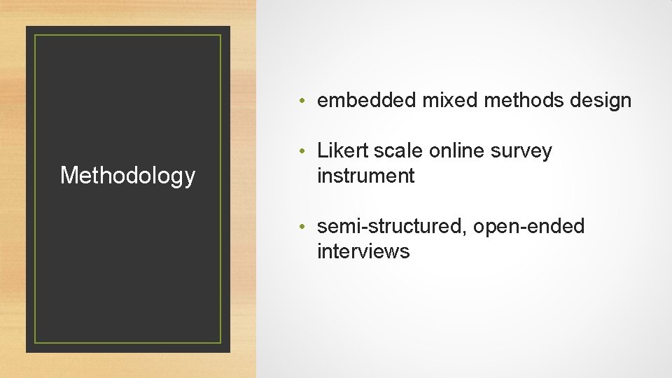  • embedded mixed methods design • Likert scale online survey Methodology instrument •