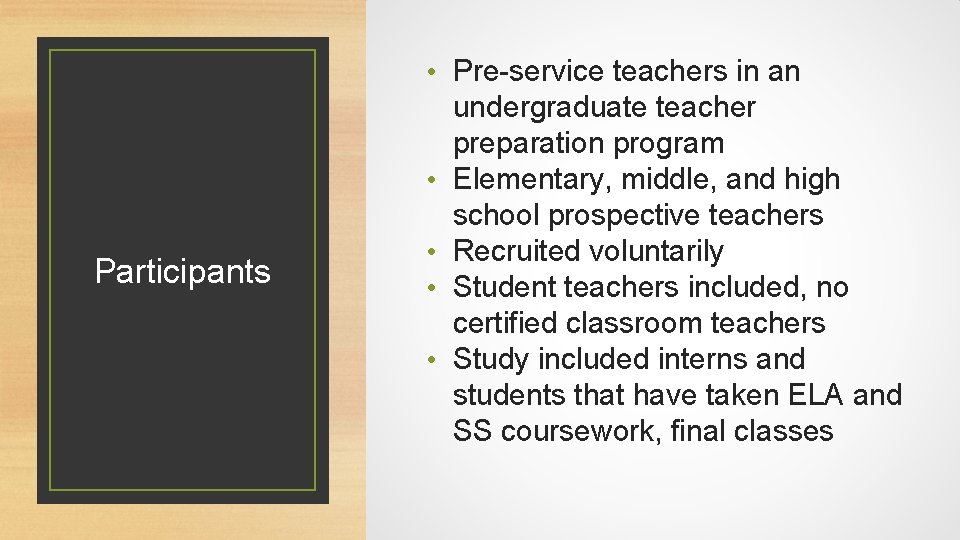  • Pre-service teachers in an • Participants • • • undergraduate teacher preparation