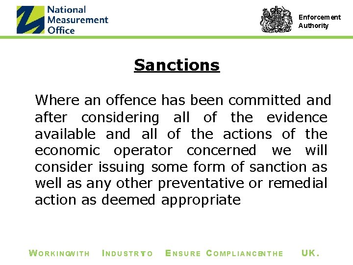 Enforcement Authority Sanctions Where an offence has been committed and after considering all of