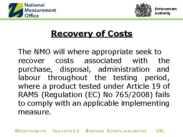 Enforcement Authority Recovery of Costs The NMO will where appropriate seek to recover costs