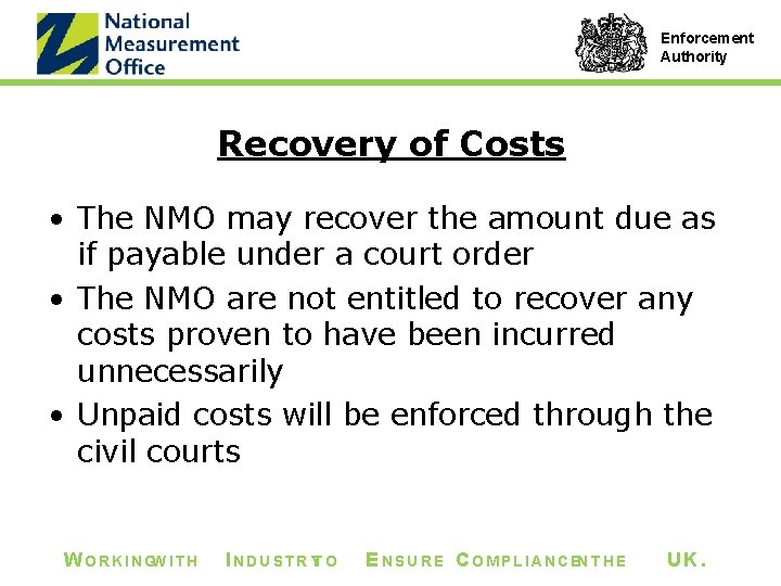 Enforcement Authority Recovery of Costs • The NMO may recover the amount due as