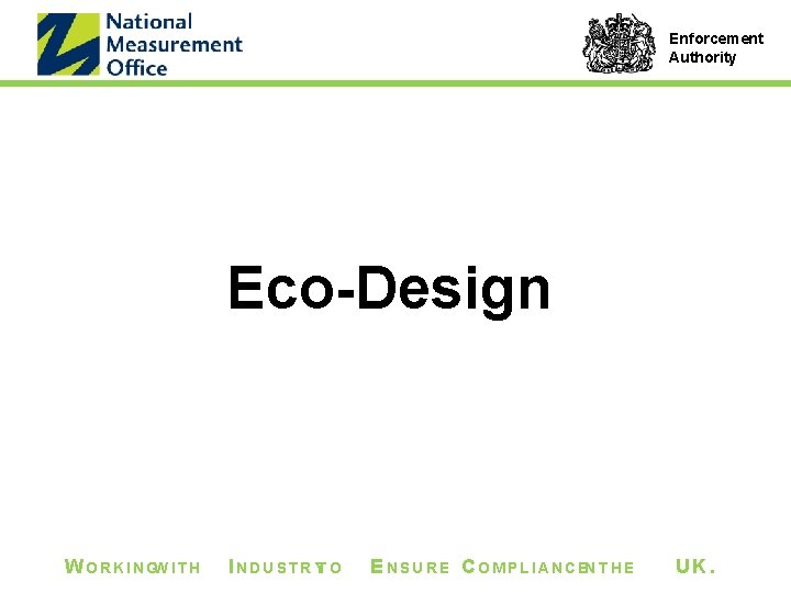 Enforcement Authority Eco-Design W O R K I N GW I T H I