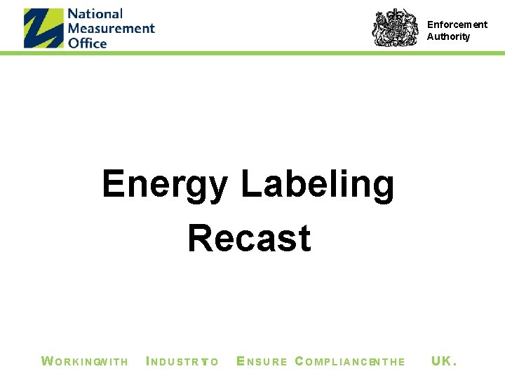 Enforcement Authority Energy Labeling Recast W O R K I N GW I T