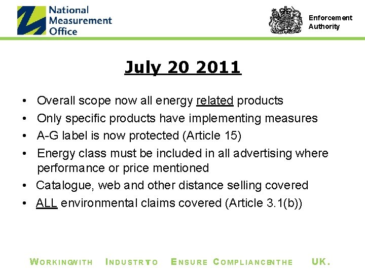 Enforcement Authority July 20 2011 • • Overall scope now all energy related products