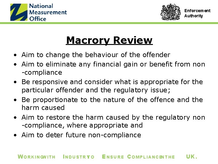 Enforcement Authority Macrory Review • Aim to change the behaviour of the offender •