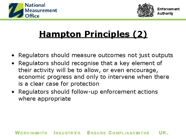 Enforcement Authority Hampton Principles (2) • Regulators should measure outcomes not just outputs •