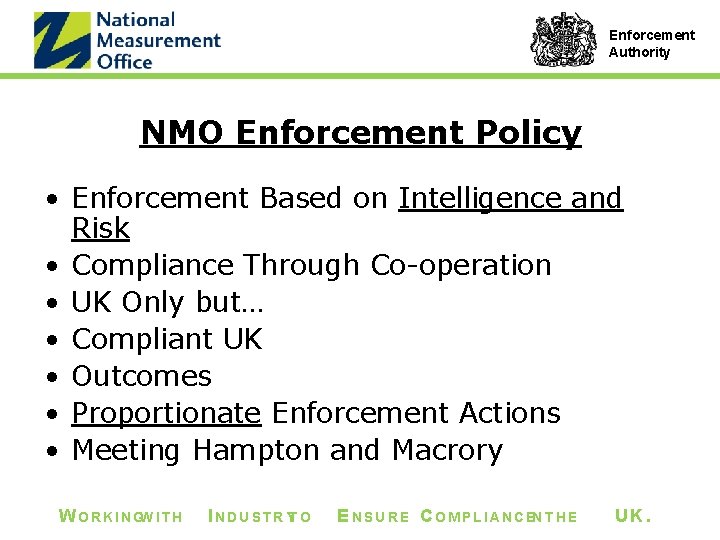Enforcement Authority NMO Enforcement Policy • Enforcement Based on Intelligence and Risk • Compliance