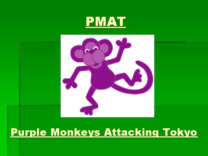 PMAT Purple Monkeys Attacking Tokyo PMAT Purple Monkeys Attacking Tokyo