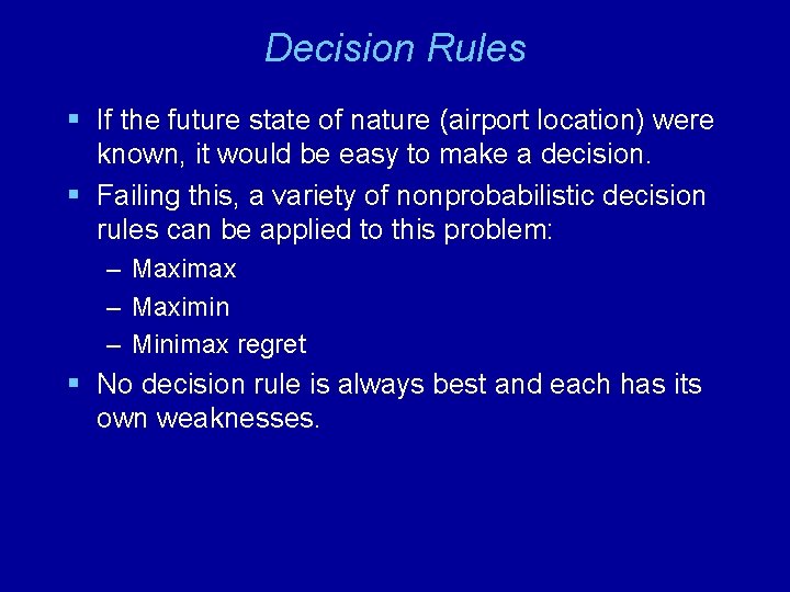 Decision Rules § If the future state of nature (airport location) were known, it