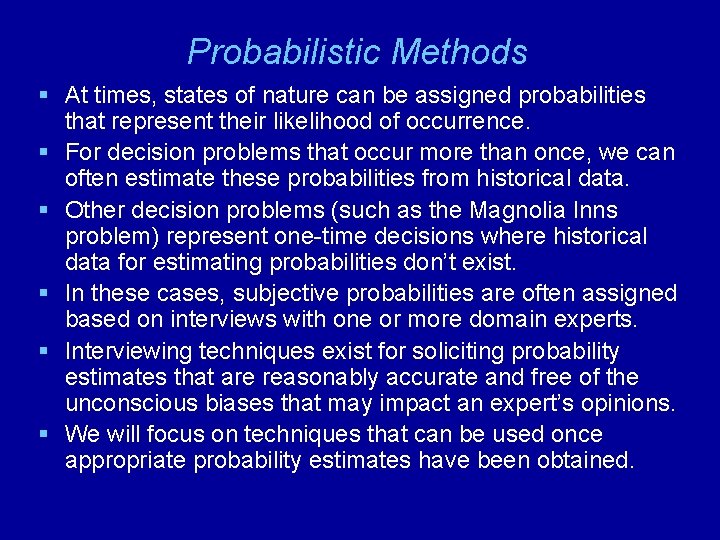 Probabilistic Methods § At times, states of nature can be assigned probabilities that represent
