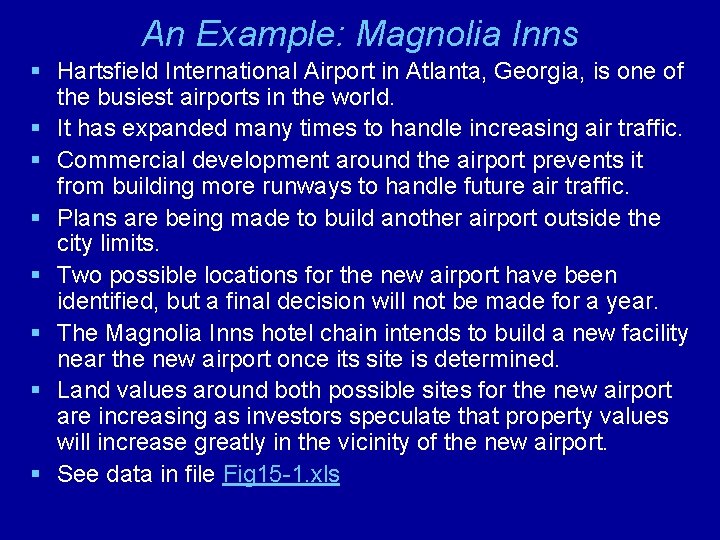 An Example: Magnolia Inns § Hartsfield International Airport in Atlanta, Georgia, is one of