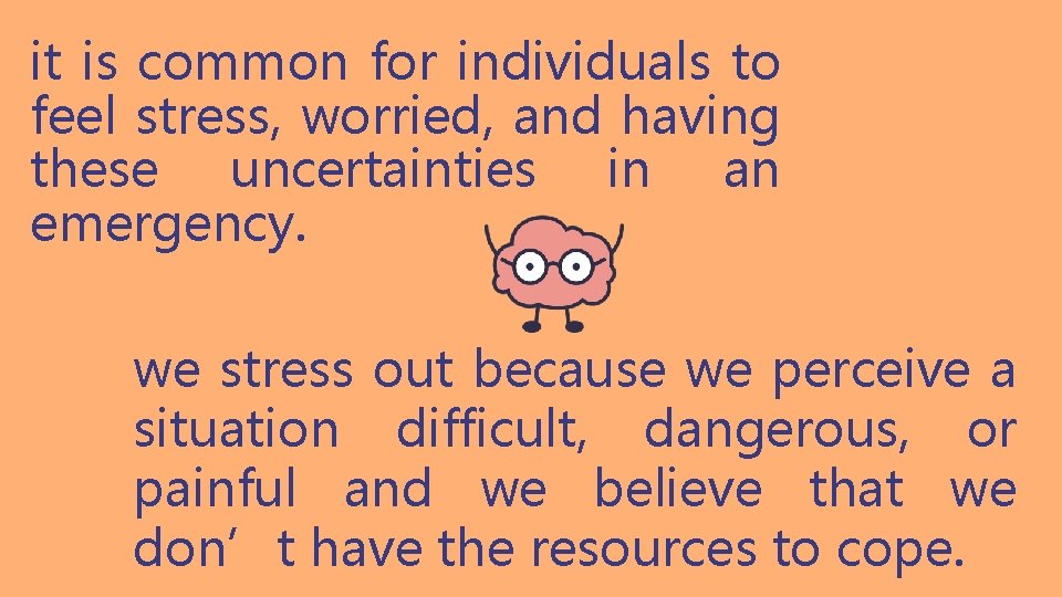 it is common for individuals to feel stress, worried, and having these uncertainties in