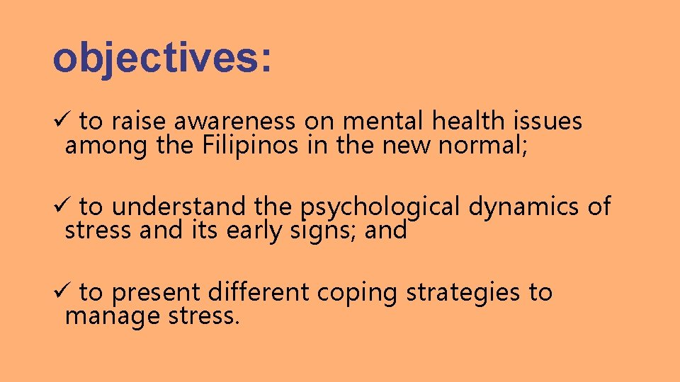 objectives: ü to raise awareness on mental health issues among the Filipinos in the