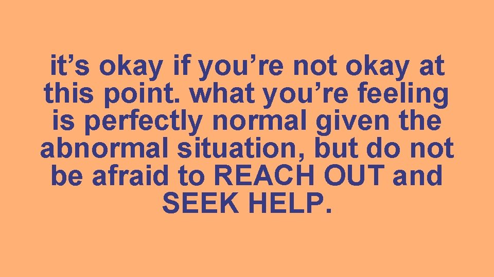 it’s okay if you’re not okay at this point. what you’re feeling is perfectly