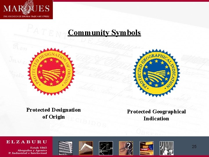 Community Symbols Protected Designation of Origin Protected Geographical Indication 25 
