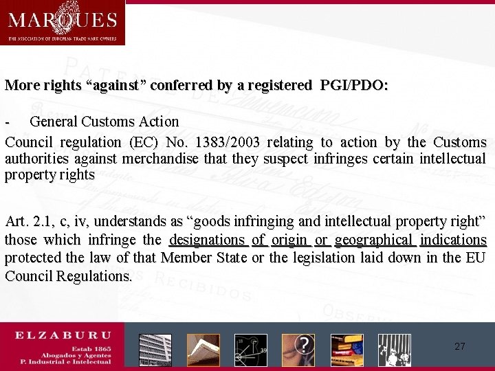 More rights “against” conferred by a registered PGI/PDO: - General Customs Action Council regulation