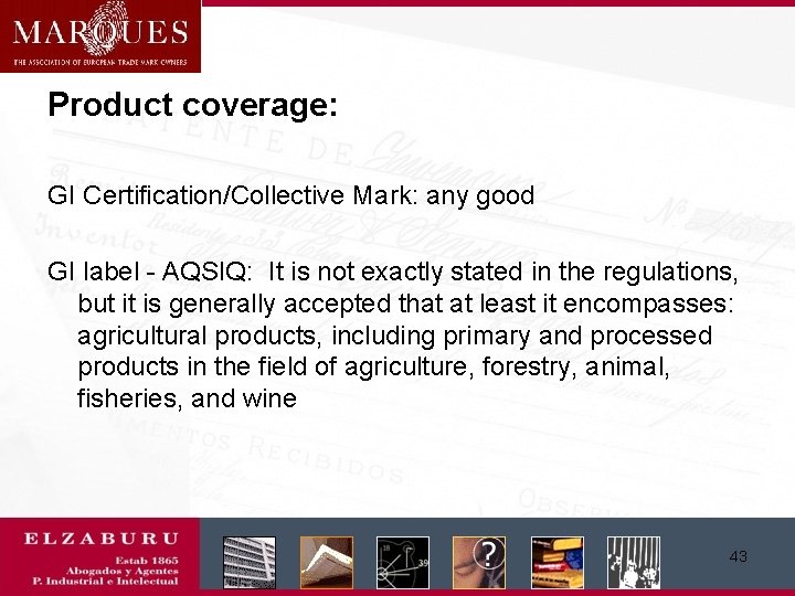 Product coverage: GI Certification/Collective Mark: any good GI label - AQSIQ: It is not