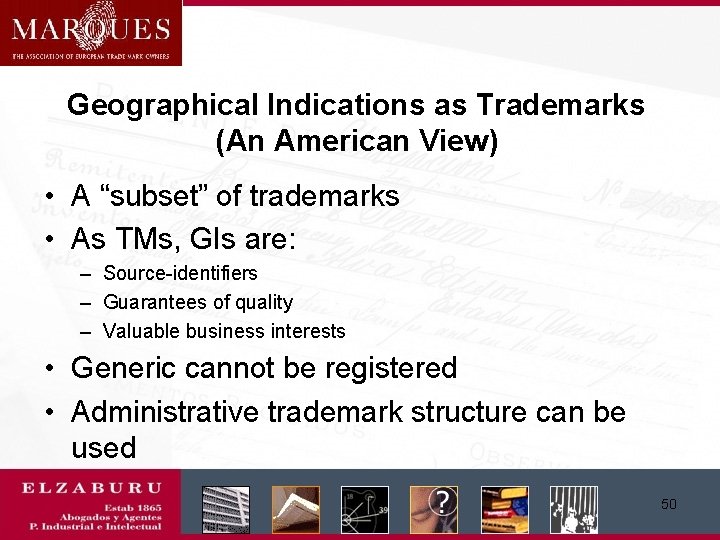 Geographical Indications as Trademarks (An American View) • A “subset” of trademarks • As