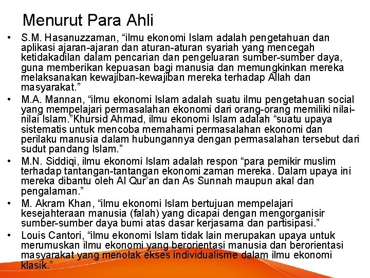 Menurut Para Ahli • S. M. Hasanuzzaman, “ilmu ekonomi Islam adalah pengetahuan dan aplikasi