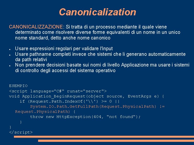 Canonicalization CANONICALIZZAZIONE: Si tratta di un processo mediante il quale viene determinato come risolvere