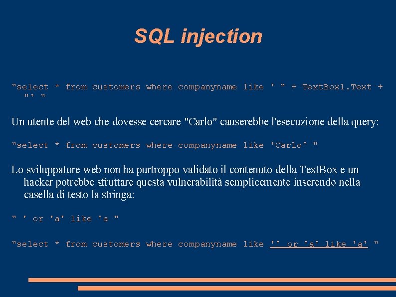 SQL injection "select * from customers where companyname like ' " + Text. Box